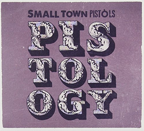 SMALL TOWN PISTOLS - SMALL TOWN PISTOLS