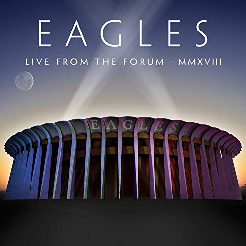 EAGLES - LIVE FROM THE FORUM MMXVIII