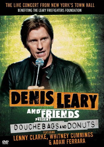 DENIS LEARY AND FRIENDS PRESENT: DOUCHEBAGS & DONUTS