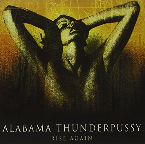 ALABAMA THUNDERPUSSY - RISE AGAIN