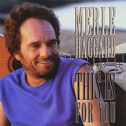 HAGGARD, MERLE  - THIS IS FOR YOU