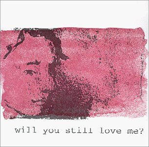 DOIRON, JULIE - WILL YOU STILL LOVE ME