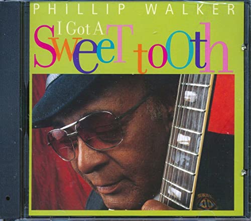 WALKER, PHILIP  - I'VE GOT A SWEET TOOTH
