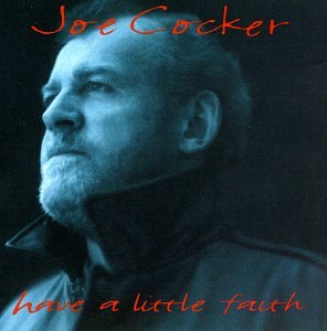 COCKER, JOE - HAVE A LITTLE FAITH