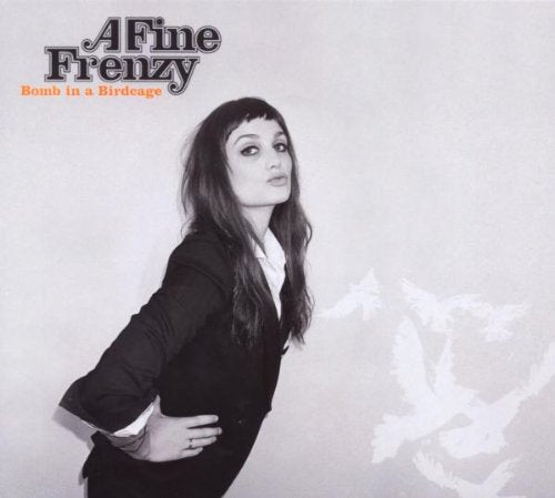 FINE FRENZY - BOMB IN A BIRDCAGE