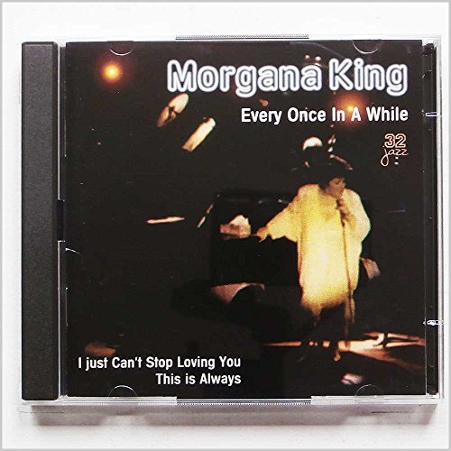 KING, MORGANA - EVERY ONCE IN A WHILE