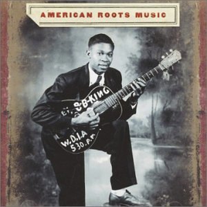 AMERICAN ROOTS MUSIC - AMERICAN ROOTS MUSIC