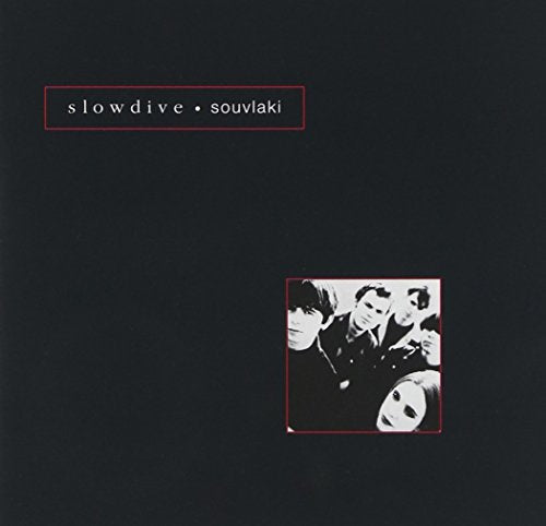 SLOWDIVE - SOUVLAKI