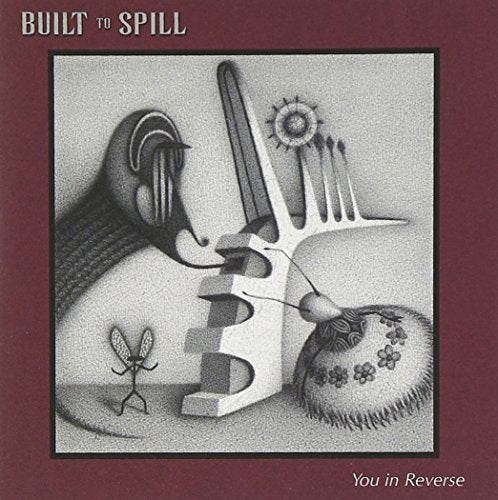 BUILT TO SPILL - YOU IN REVERSE