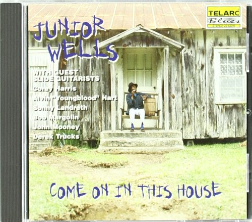 WELLS, JUNIOR - COME ON IN THIS HOUSE