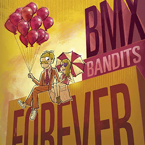 BMX BANDITS - FOREVER