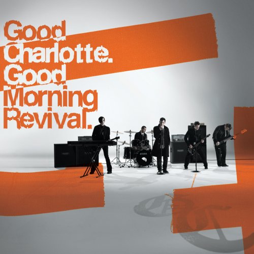 GOOD CHARLOTTE - GOOD MORNING REVIVAL