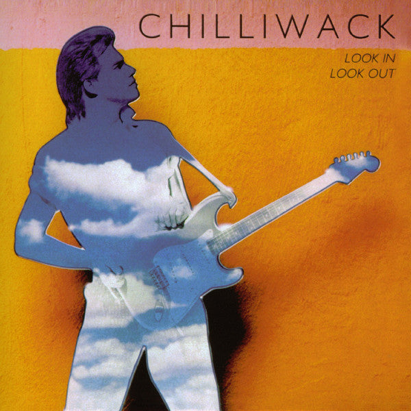 CHILLIWACK  - LOOK IN LOOK OUT