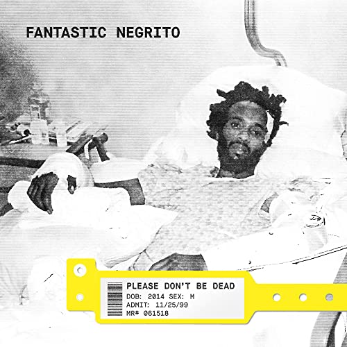 FANTASIC NEGRITO - PLEASE DON'T BE DEAD