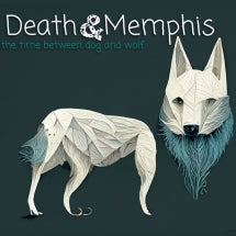 DEATH AND MEMPHIS - THE TIME BETWEEN DOG AND WOLF [CD]