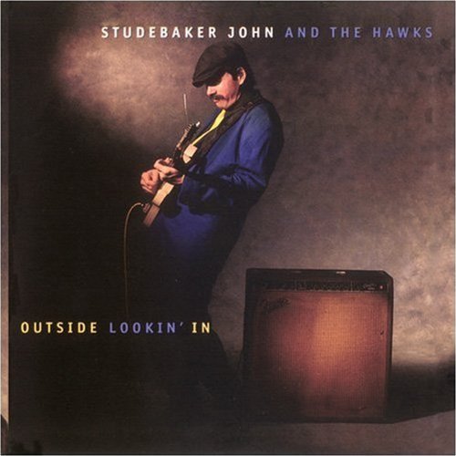 STUDEBAKER, JOHN & THE NIGHTHAWKS - OUTSIDE LOOKIN' IN