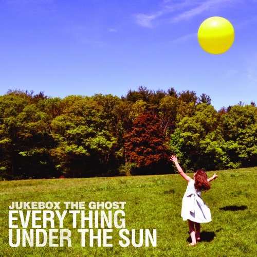 JUKEBOX THE GHOST - EVERYTHING UNDER THE SUN