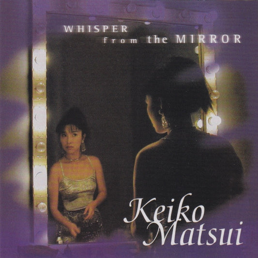MATSUI, KEIKO  - WHISPER FROM THE MIRROR