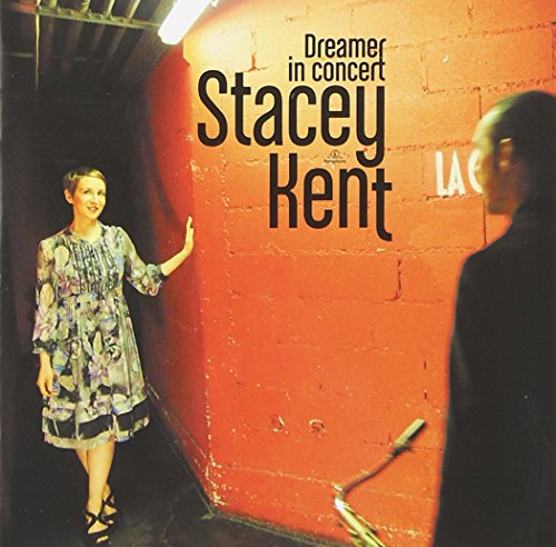 KENT, STACEY - DREAMER IN CONCERT