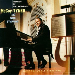 TYNER, MCCOY TRIO - WHAT THE WORLD NEEDS NOW IS...