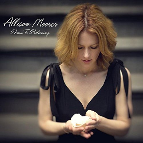 MOORER, ALLISON - DOWN TO BELIEVING
