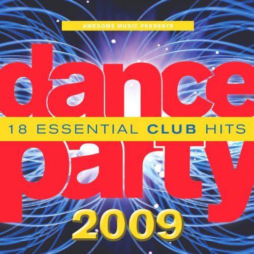 VARIOUS ARTISTS - 2009: DANCE PARTY: 18 ESSENTIA