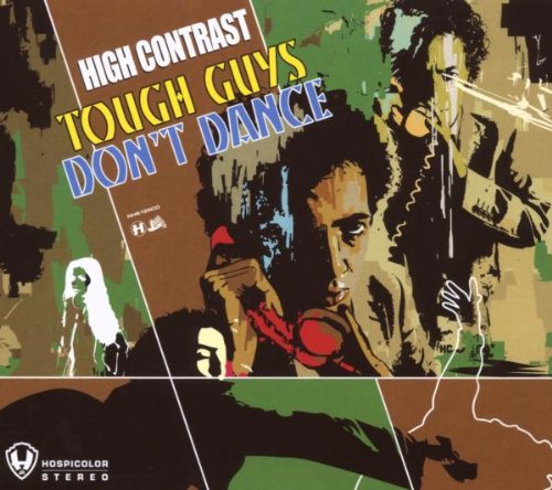 HIGH CONTRAST - TOUGH GUYS DON'T DANCE