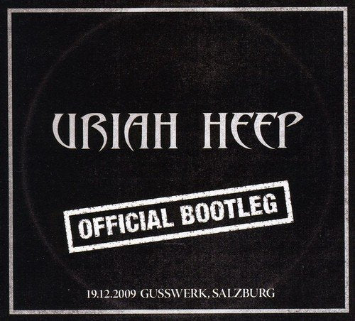 URIAH HEEP - OFFICIAL BOOTLEG: 19/12/2009 GUSSWERK, SALZBURG (2CD)