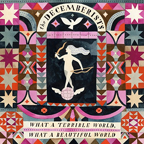 THE DECEMBERISTS - WHAT A TERRIBLE WORLD, WHAT A BEAUTIFUL WORLD