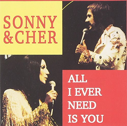 SONNY & CHER - ALL I EVER NEED IS YOU