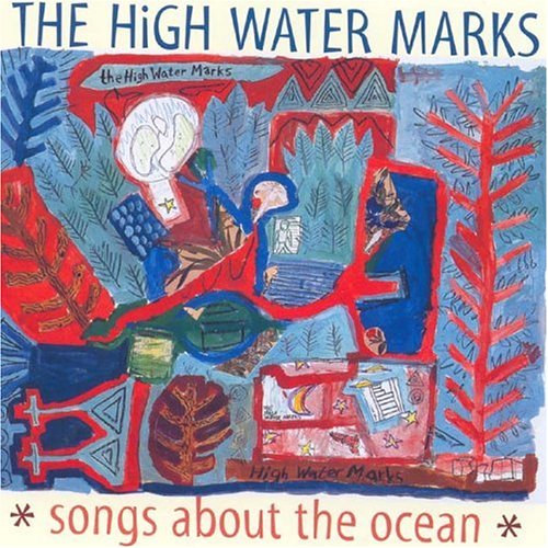 HIGH WATER MARKS  - SONGS ABOUT THE OCEAN