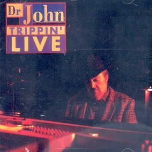 DR. JOHN - DR. JOHN - TRIPPIN LIVE