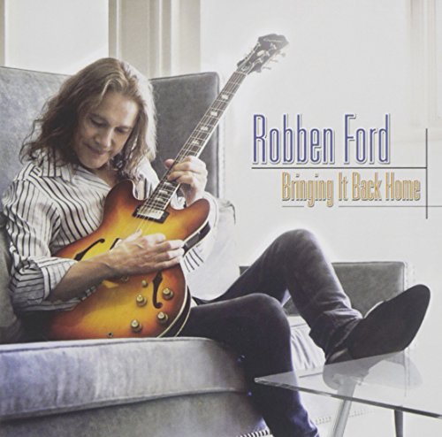 ROBBEN FORD - BRINGING IT BACK HOME