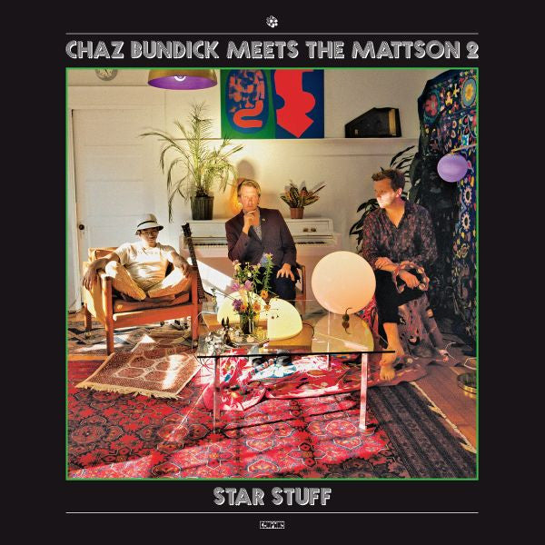 CHAZ BUNDICK MEETS THE MATTSON - STAR STUFF