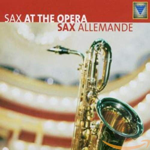 SAX ALLEMANDE - SAX AT THE OPERA