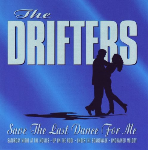 DRIFTERS  - SAVE THE LAST DANCE FOR ME