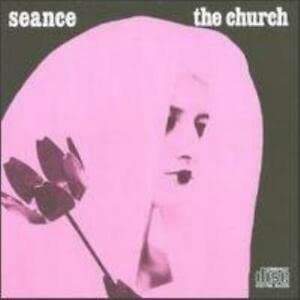 CHURCH - SEANCE