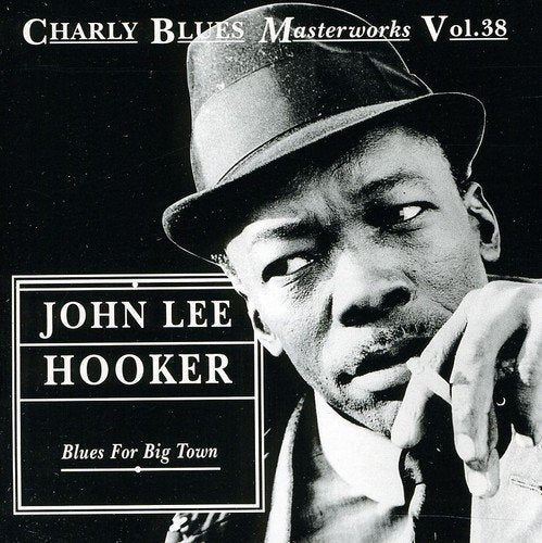 JOHN LEE HOOKER - BLUES FOR BIG TOWN