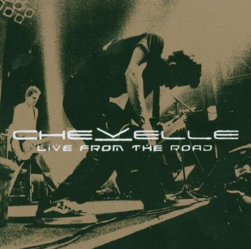 CHEVELLE - LIVE FROM THE ROAD