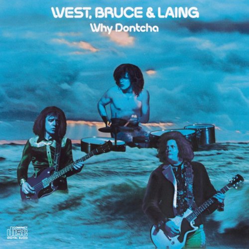 WEST/BRUCE/LAING - WHY DONTCHA