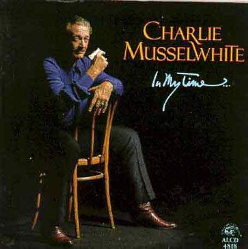 CHARLIE MUSSELWHITE - IN MY TIME