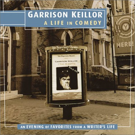 KEILLOR, GARRISON - A LIFE IN COMEDY