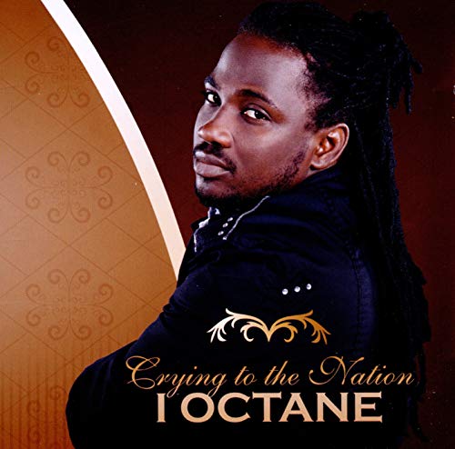 I OCTANE  - CRYING TO THE NATION