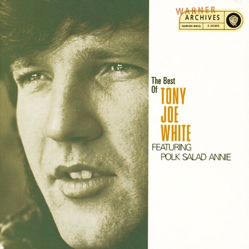 TONY JOE WHITE - THE BEST OF TONY JOE WHITE FEATURING "POLK SALAD ANNIE"