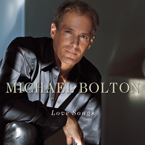 BOLTON, MICHAEL - LOVE SONGS