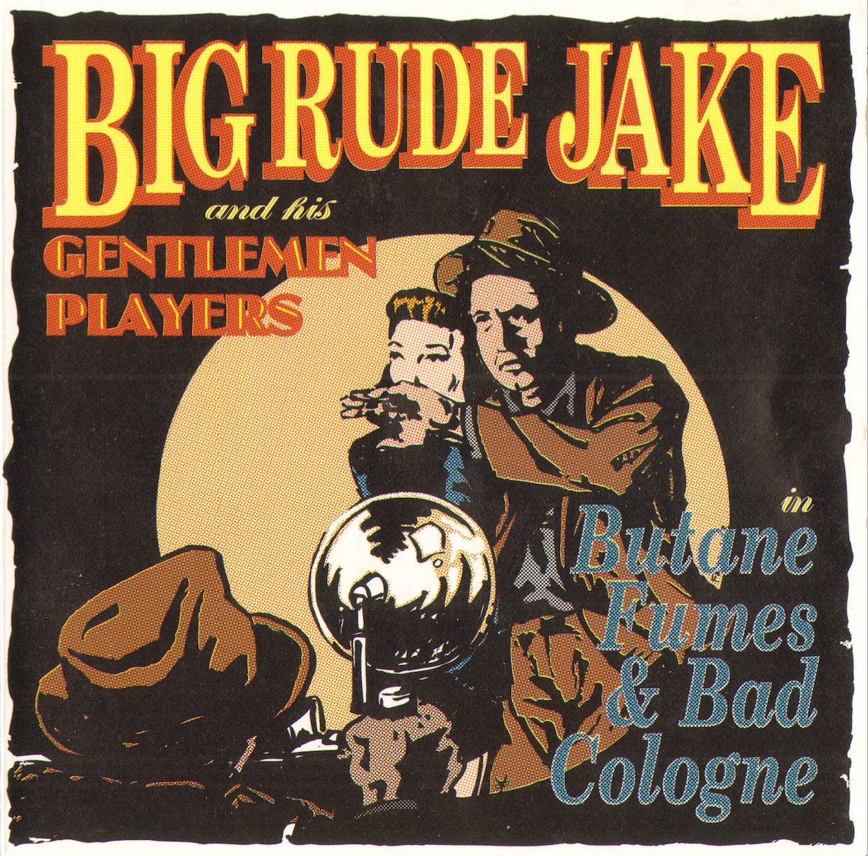 BIG RUDE JAKE  - BUTANE FUMES & BAD COLOGNE