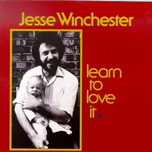 WINCHESTER, JESSE - LEARN TO LOVE IT