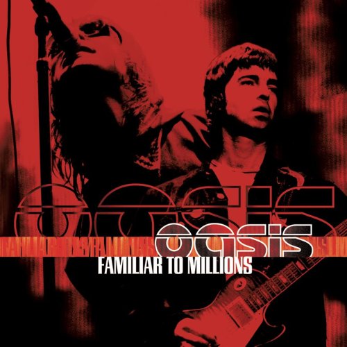 OASIS - 2000 FAMILIAR TO MILLIONS LI