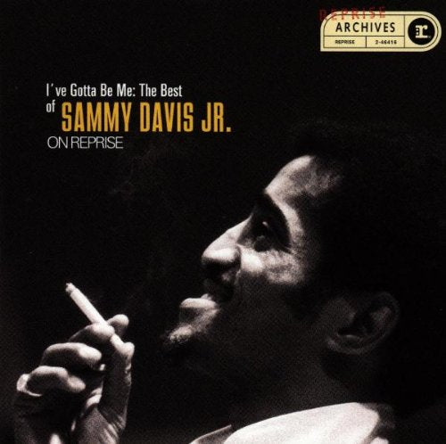 DAVIS, SAMMY JR. - I'VE GOTTA BE ME: THE BEST OF SAMMY DAVIS JR. - ON REPRISE