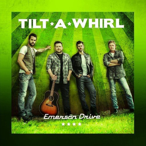 EMERSON DRIVE - TILT A WHIRL